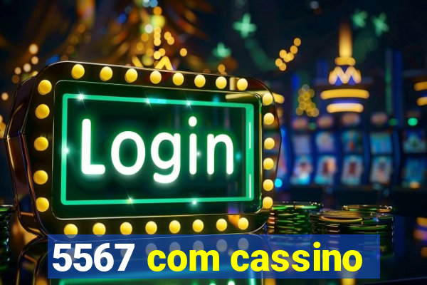 5567 com cassino